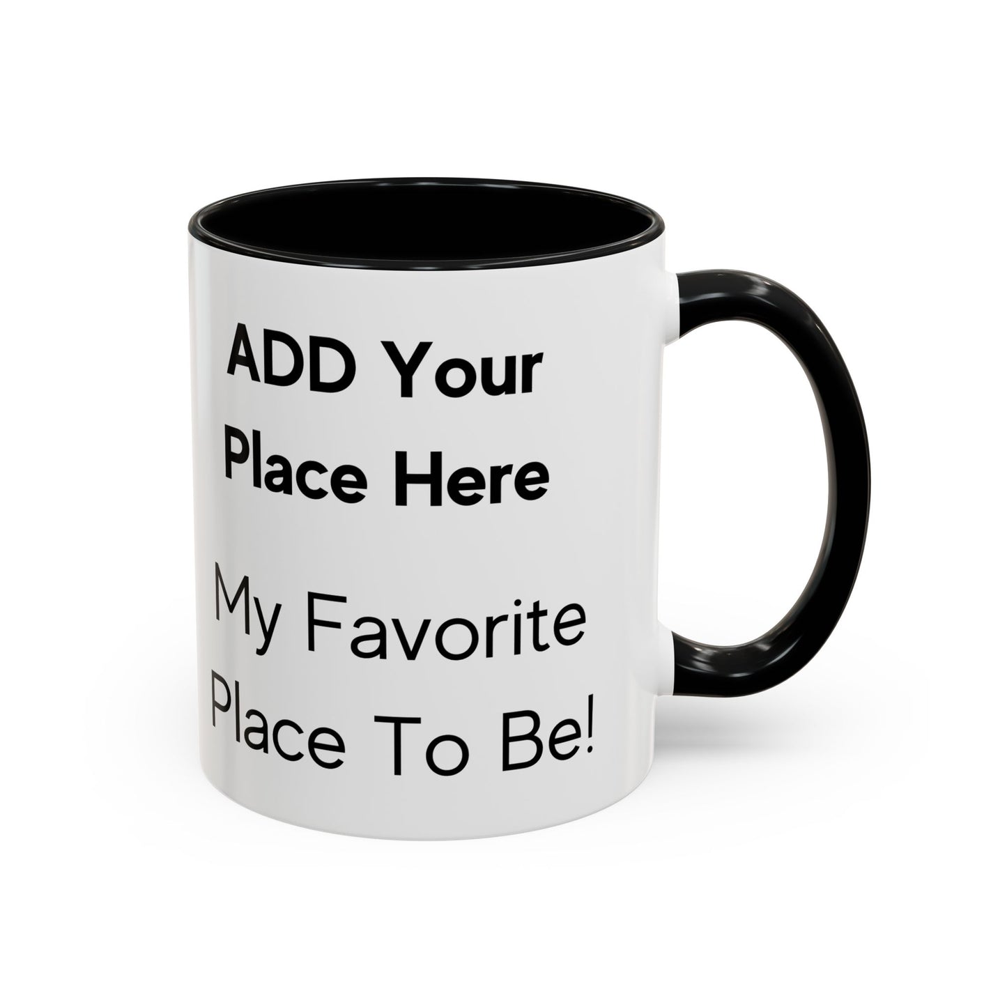 Customize "My Favorite Place to Be" Two-Tone Coffee Mug, 11oz