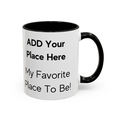 Customize "My Favorite Place to Be" Two-Tone Coffee Mug, 11oz