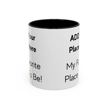 Customize "My Favorite Place to Be" Two-Tone Coffee Mug, 11oz
