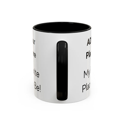 Customize "My Favorite Place to Be" Two-Tone Coffee Mug, 11oz